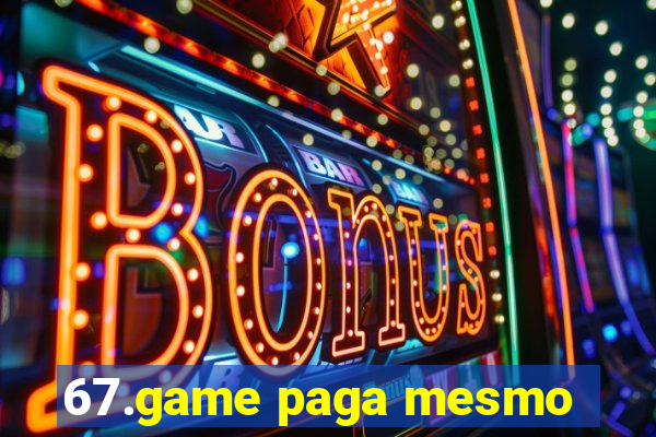 67.game paga mesmo